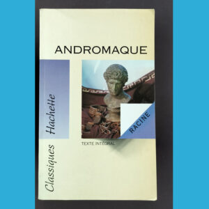Première de couverture du livre Andromaque de Racine – Édition Classiques Hachette