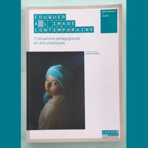 Couverture du livre Éduquer à l’image contemporaine – Patricia Marszal – Réseau Canopé