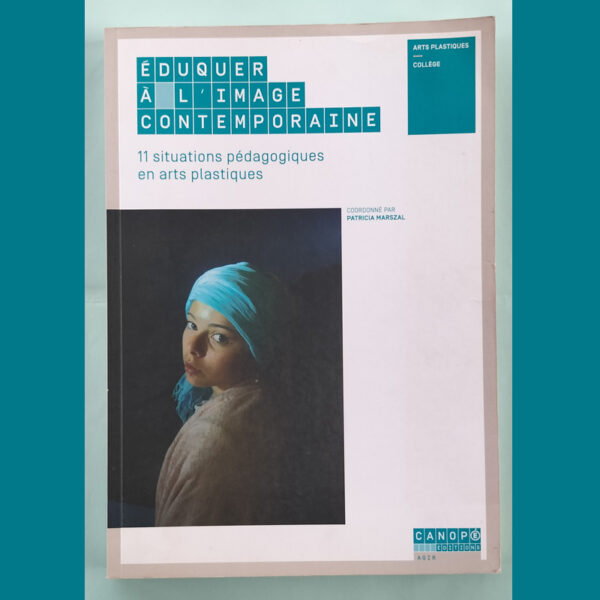 Couverture du livre Éduquer à l’image contemporaine – Patricia Marszal – Réseau Canopé
