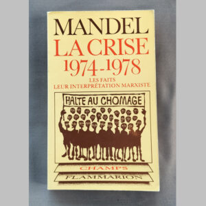 Couverture du livre La Crise 1974-1978 avec illustration militante “Halte au chômage”