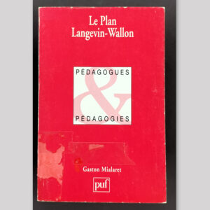 Couverture du livre Le Plan Langevin-Wallon de Gaston Mialaret, éditions PUF