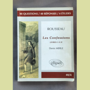 Livre Les Confessions Rousseau analyse et commentaires Ellipses collection 40/4.
