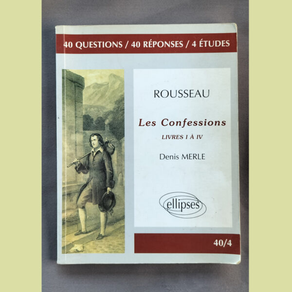 Livre Les Confessions Rousseau analyse et commentaires Ellipses collection 40/4.