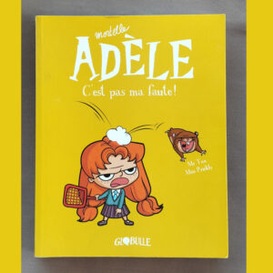 Couverture du tome 3 de Mortelle Adèle C’est pas ma faute ! avec Adèle et son hamster Fizz sur fond jaune