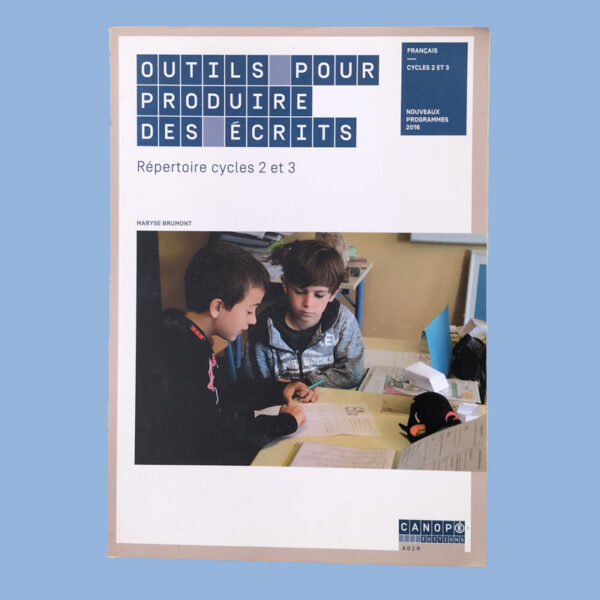 Livre Outils pour Produire des Écrits cycles 2 et 3 enseignants et élèves