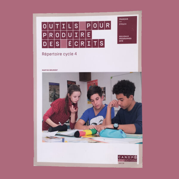 Livre Outils pour Produire des Écrits cycle 4 enseignants collège