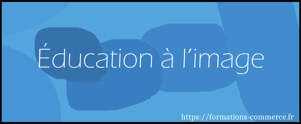 Bandeau bleu avec le texte Éducation à l’image et l’adresse formations-commerce.fr