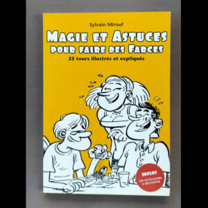 Couverture jaune du livre « Magie et Astuces pour faire des farces – 25 tours illustrés et expliqués » de Sylvain Mirouf, dessin humoristique d’un groupe qui rit, pastille « inclus un accessoire à découper ».